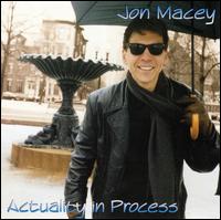 Jon Macey - Actuality in Process lyrics