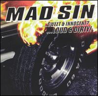 Mad Sin - Sweet and Innocent? Loud and Dirty lyrics
