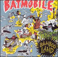 Batmobile - Bambooland lyrics