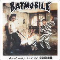 Batmobile - Bail Was Set at $6,000,000 lyrics