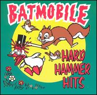 Batmobile - Hard Hammer Hits lyrics