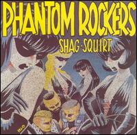 Phantom Rockers - Shag-Squirt lyrics