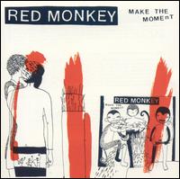 Red Monkey - Make the Moment lyrics