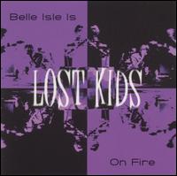 Lost Kids - Belle Isle Is on Fire lyrics