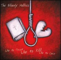 The Bloody Hollies - Who to Trust, Who to Kill, Who to Love lyrics