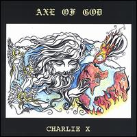 Charlie X - Axe of God lyrics