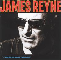 James Reyne - And the Horse You Rode in On lyrics