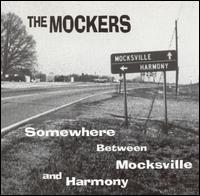 The Mockers - Somewhere Between Mocksville and Harmony lyrics