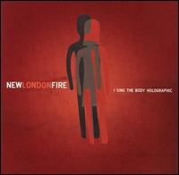 New London Fire - I Sing the Body Holographic lyrics