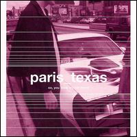 Paris, Texas - So, You Think It's Hot Here? lyrics