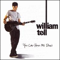 William Tell - You Can Hold Me Down lyrics