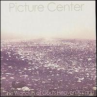 Picture Center - The Wonders of God's Heaven and Earth lyrics