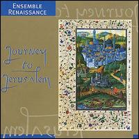 Ensemble Renaissance - Journey to Jerusalem lyrics