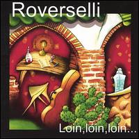 Roverselli - Loin, Loin, Loin lyrics