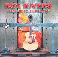 Roy Rivers - Thank God I'm a Country Boy lyrics