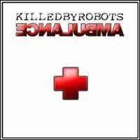 Killed by Robots - Ambulance lyrics