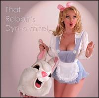 That Rabbit's Dynomite - That Rabbit's Dyn-O-Mite! lyrics