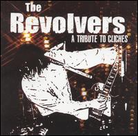 The Revolvers - A Tribute to Cliches lyrics