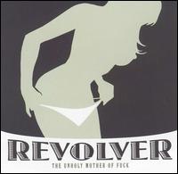 Revolver - The Unholy Mother of Fuck lyrics
