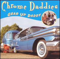Chrome Daddies - Gear Up Daddy lyrics