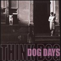 Think Dog! - Dog Days lyrics