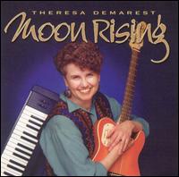 Theresa Demerest - Moon Rising lyrics