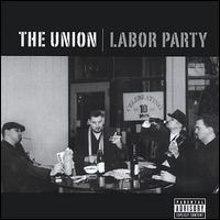 The Union - Labor Party lyrics