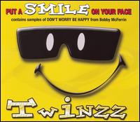 Twinzz - Put a Smile on Your Face (Don't Worry Be Happy) lyrics