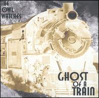 Owl Watches - Ghost of a Train lyrics
