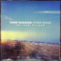 Thom Gossage - Now Beyond lyrics