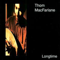 Thom MacFarlane - Longtime lyrics