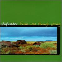 Skiploader - From Can Through String lyrics