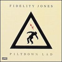 Fidelity Jones - Piltdown Lad lyrics