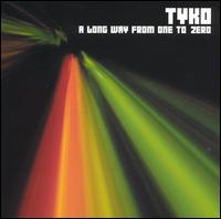 Tyko - A Long Way From One to Zero lyrics