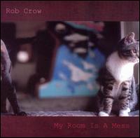 Rob Crow - My Room Is a Mess lyrics