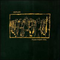 Kepler - Fuck Fight Fail lyrics