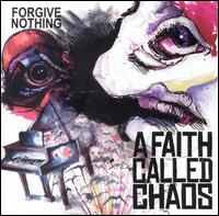 A Faith Called Chaos - Forgive Nothing lyrics