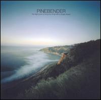 Pinebender - The High Price of Living Too Long With a Single Dream lyrics