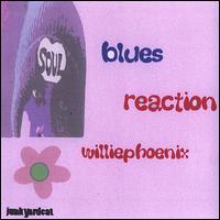 Willie Phoenix - Blues Reaction lyrics