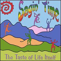 Sagin' Time - The Taste of Life Itself lyrics