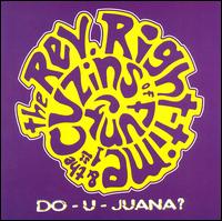 Rev. Right Time - Do U Juana? lyrics