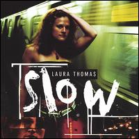 Laura Thomas - Slow lyrics