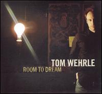 Tom Wehrle - Room to Dream lyrics
