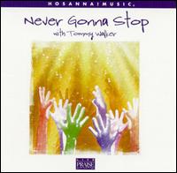 Tommy Walker - Never Gonna Stop lyrics