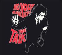 The Talk - No, You Shut Up lyrics