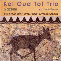Kol Oud Tof Trio - Gazelle lyrics
