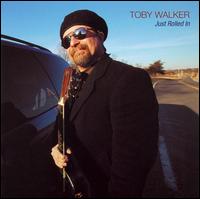 Toby Walker - Just Rolled In [live] lyrics