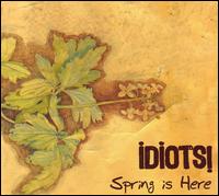 The Idiots - Spring Is Here lyrics