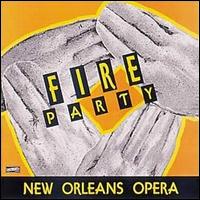 Fire Party - New Orleans Opera lyrics