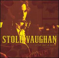 Stoll Vaughan - Love Like a Mule lyrics